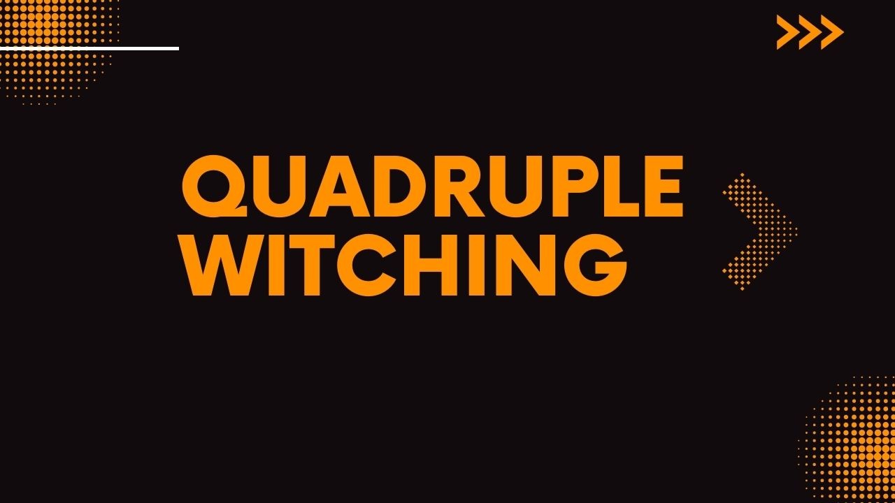 Quadruple Witching Finance Reference