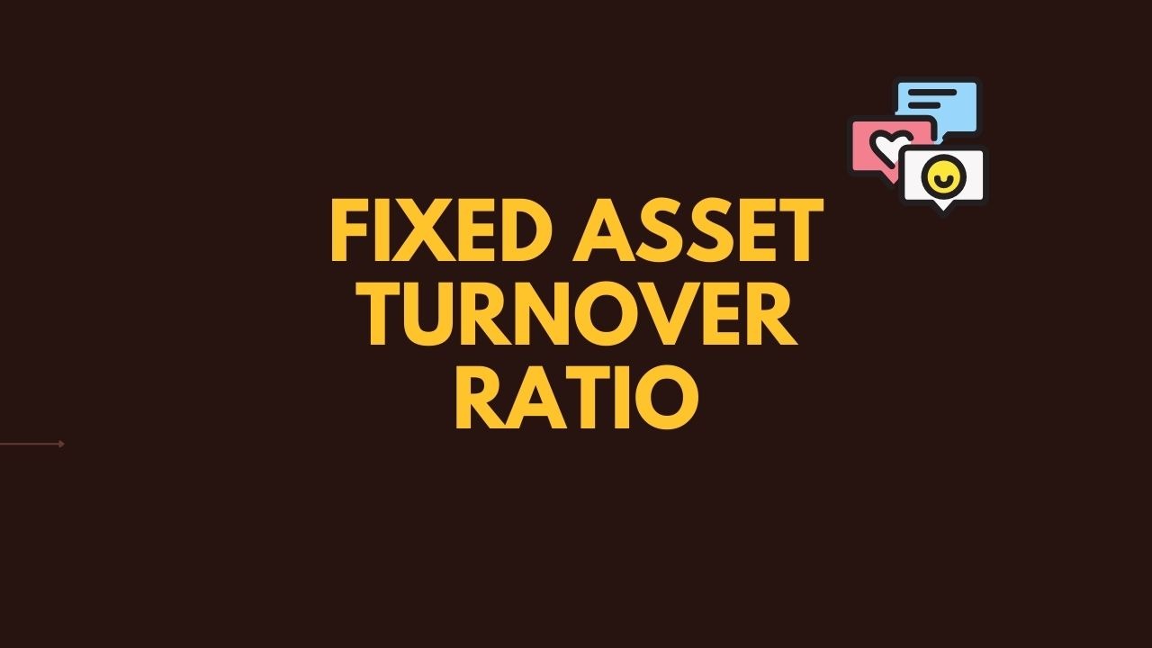 Fixed Asset Turnover Ratio - Finance Reference