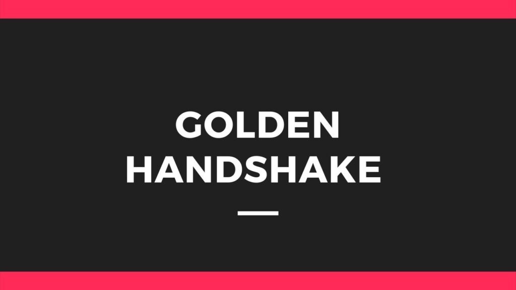 Golden Handshake Clauses Costs and Benefits Finance Reference