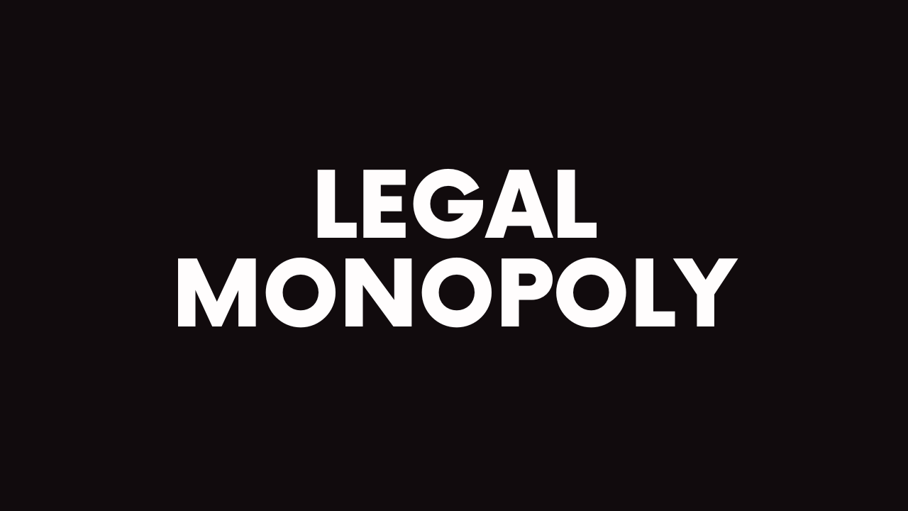 What Is A Legal Monopoly