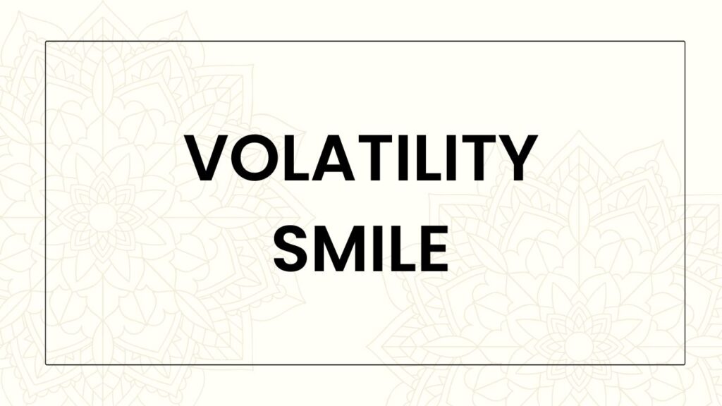 Volatility Smile - Finance Reference