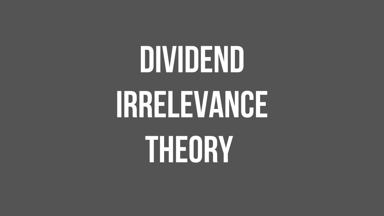 understanding-dividend-irrelevance-theory-finance-reference